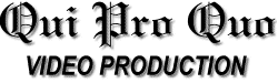Qui Pro Quo Video Production